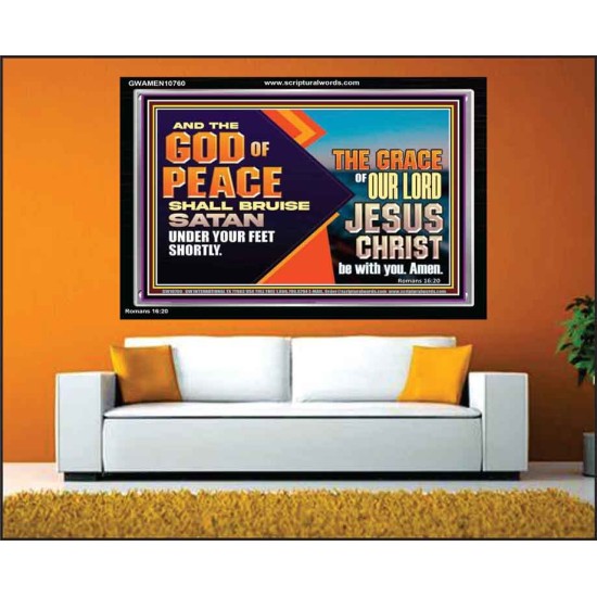 THE GOD OF PEACE SHALL BRUISE SATAN UNDER YOUR FEET SHORTLY  Scripture Art Prints Acrylic Frame  GWAMEN10760  