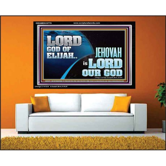 LORD GOD OF ELIJAH JEHOVAH IS LORD OUR GOD  Religious Art  GWAMEN10775  