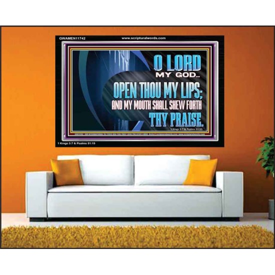 OPEN THOU MY LIPS AND MY MOUTH SHALL SHEW FORTH THY PRAISE  Scripture Art Prints  GWAMEN11742  