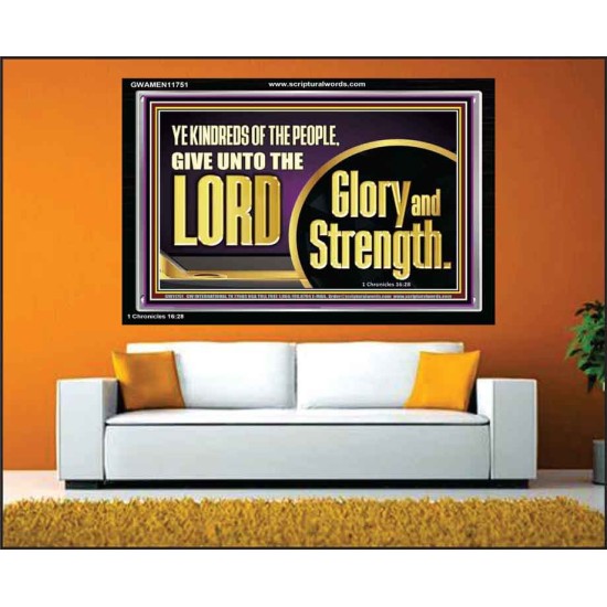 GIVE UNTO THE LORD GLORY AND STRENGTH  Sanctuary Wall Picture Acrylic Frame  GWAMEN11751  