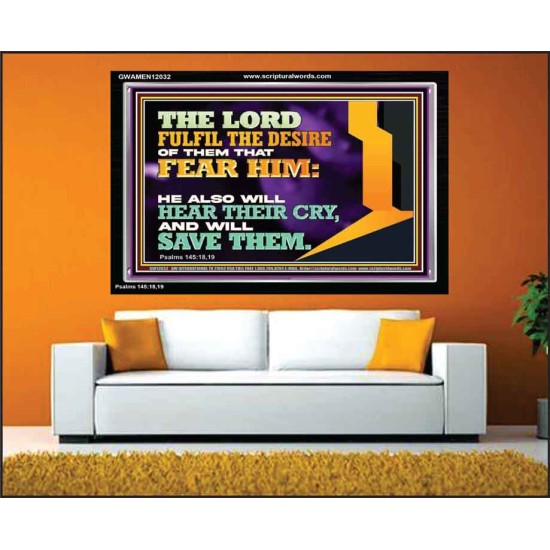 THE LORD FULFIL THE DESIRE OF THEM THAT FEAR HIM  Church Office Acrylic Frame  GWAMEN12032  