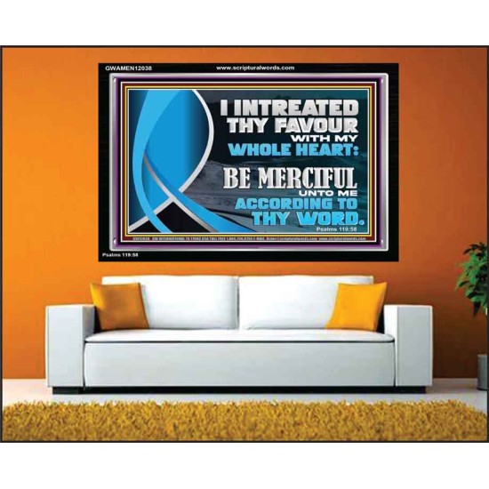 BE MERCIFUL UNTO ME ACCORDING TO THY WORD  Ultimate Power Acrylic Frame  GWAMEN12038  