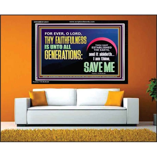 O LORD THY FAITHFULNESS IS UNTO ALL GENERATIONS  Church Office Acrylic Frame  GWAMEN12041  