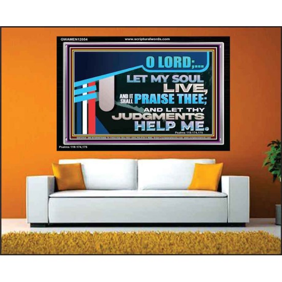 LET MY SOUL LIVE AND IT SHALL PRAISE THEE O LORD  Scripture Art Prints  GWAMEN12054  