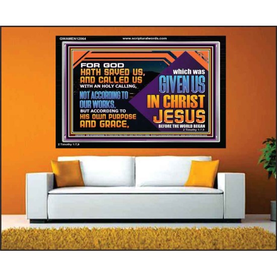 CALLED US WITH AN HOLY CALLING NOT ACCORDING TO OUR WORKS  Bible Verses Wall Art  GWAMEN12064  