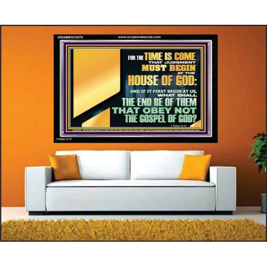 FOR THE TIME IS COME THAT JUDGEMENT MUST BEGIN AT THE HOUSE OF THE LORD  Modern Christian Wall Décor Acrylic Frame  GWAMEN12075  