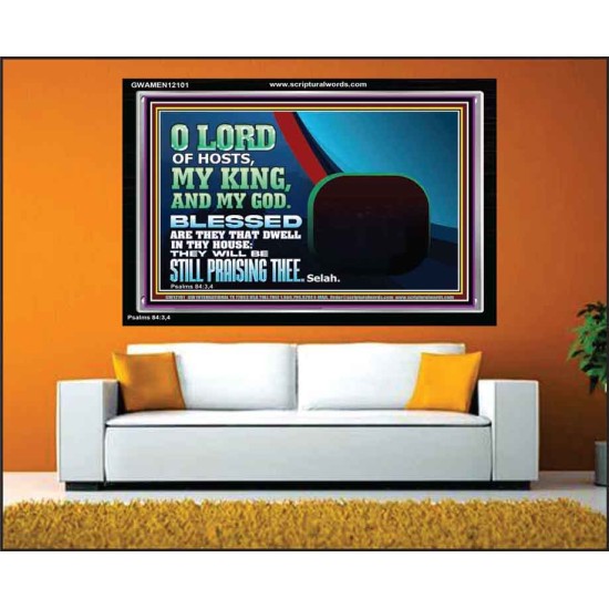 BLESSED ARE THEY THAT DWELL IN THY HOUSE O LORD OF HOSTS  Christian Art Acrylic Frame  GWAMEN12101  