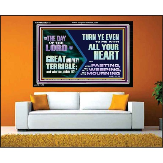 THE DAY OF THE LORD IS GREAT AND VERY TERRIBLE REPENT IMMEDIATELY  Custom Inspiration Scriptural Art Acrylic Frame  GWAMEN12145  