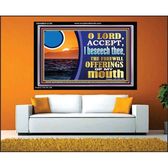 ACCEPT THE FREEWILL OFFERINGS OF MY MOUTH  Bible Verse for Home Acrylic Frame  GWAMEN12158  