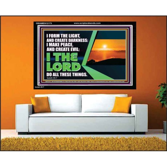 I FORM THE LIGHT AND CREATE DARKNESS DECLARED THE LORD  Printable Bible Verse to Acrylic Frame  GWAMEN12173  