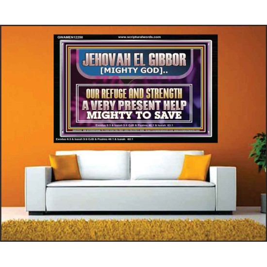 JEHOVAH EL GIBBOR MIGHTY GOD MIGHTY TO SAVE  Ultimate Power Acrylic Frame  GWAMEN12250  