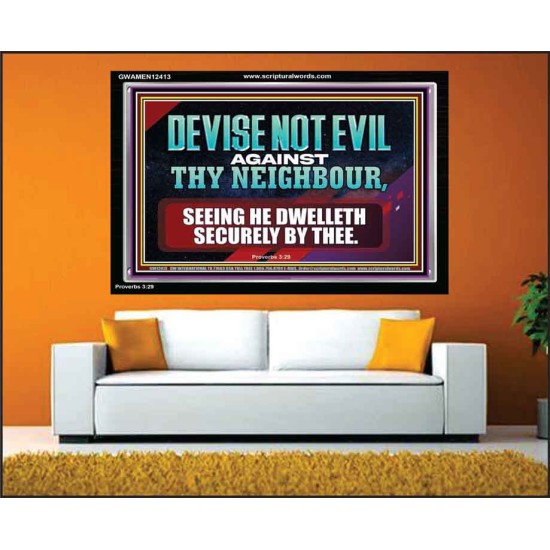 DEVISE NOT EVIL AGAINST THY NEIGHBOUR  Righteous Living Christian Acrylic Frame  GWAMEN12413  