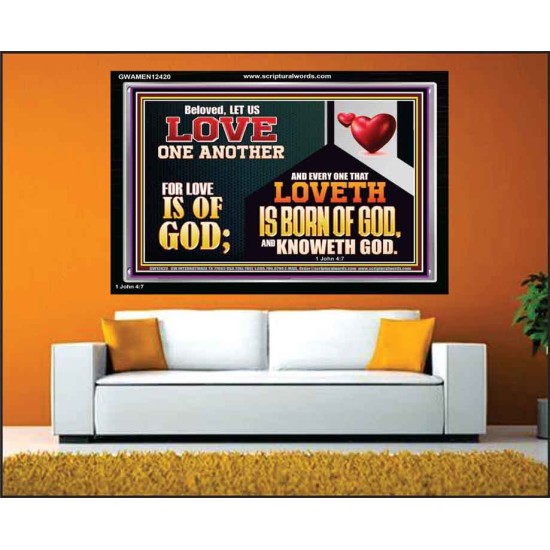 EVERY ONE THAT LOVETH IS BORN OF GOD AND KNOWETH GOD  Unique Power Bible Acrylic Frame  GWAMEN12420  