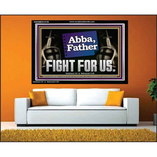 ABBA FATHER FIGHT FOR US  Scripture Art Work  GWAMEN12729  