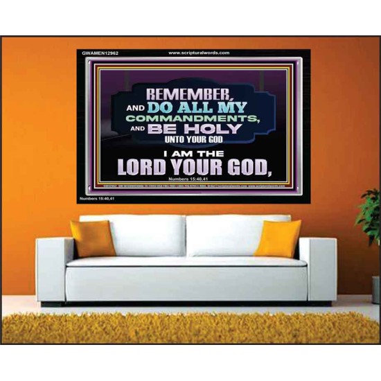DO ALL MY COMMANDMENTS AND BE HOLY   Bible Verses to Encourage  Acrylic Frame  GWAMEN12962  