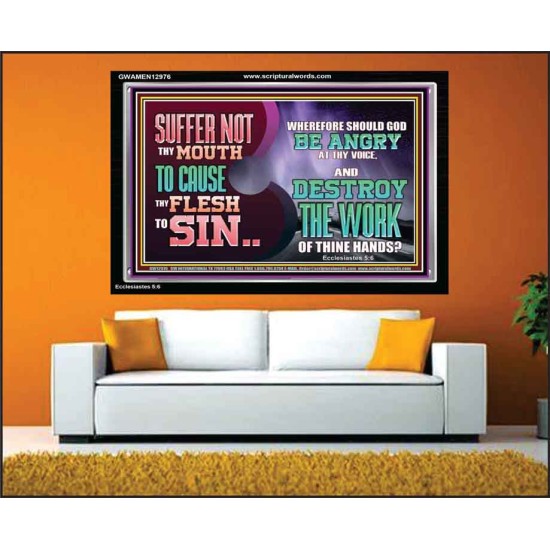 SUFFER NOT THY MOUTH TO CAUSE THY FLESH TO SIN  Bible Verse Acrylic Frame  GWAMEN12976  