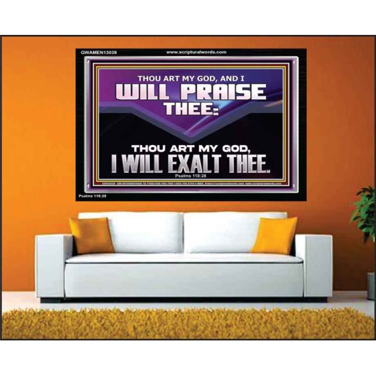 THOU ART MY GOD I WILL EXALT THEE  Unique Scriptural Acrylic Frame  GWAMEN13039  