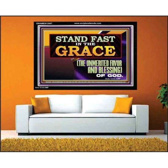 STAND FAST IN THE GRACE THE UNMERITED FAVOR AND BLESSING OF GOD  Unique Scriptural Picture  GWAMEN13067  