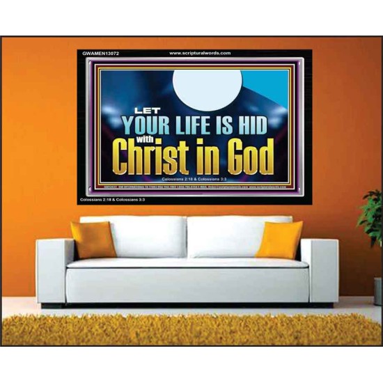 LET YOUR LIFE IS HID WITH CHRIST IN GOD  Church Office Acrylic Frame  GWAMEN13072  