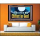 LET YOUR LIFE IS HID WITH CHRIST IN GOD  Church Office Acrylic Frame  GWAMEN13072  