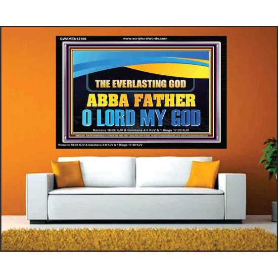 EVERLASTING GOD ABBA FATHER O LORD MY GOD  Scripture Art Work Acrylic Frame  GWAMEN13106  
