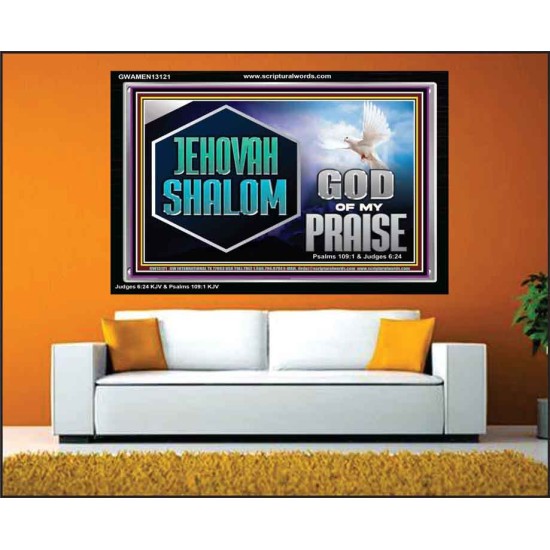 JEHOVAH SHALOM GOD OF MY PRAISE  Christian Wall Art  GWAMEN13121  