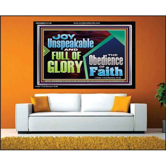 JOY UNSPEAKABLE AND FULL OF GLORY THE OBEDIENCE OF FAITH  Christian Paintings Acrylic Frame  GWAMEN13130  