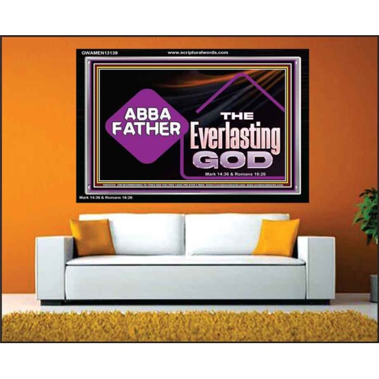 ABBA FATHER THE EVERLASTING GOD  Biblical Art Acrylic Frame  GWAMEN13139  