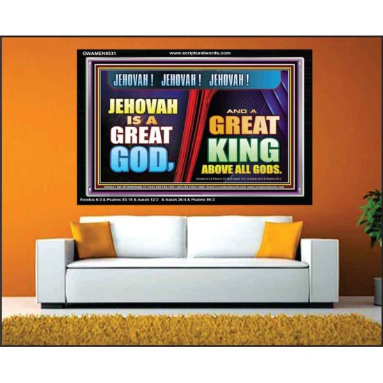 A GREAT KING ABOVE ALL GOD JEHOVAH  Unique Scriptural Acrylic Frame  GWAMEN9531  