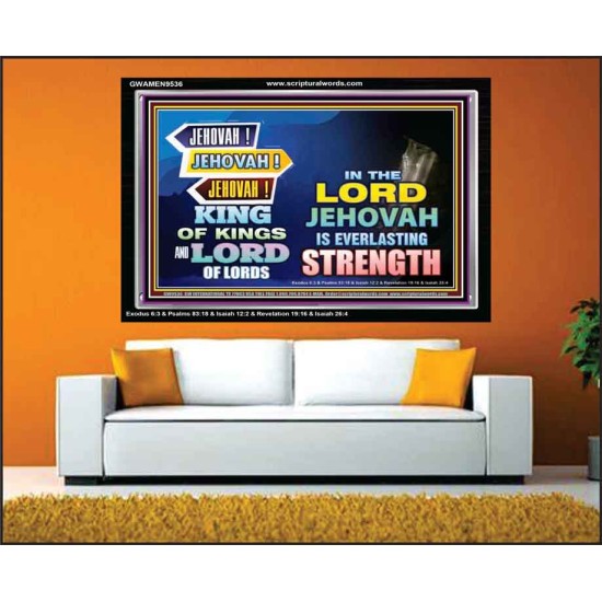 JEHOVAH OUR EVERLASTING STRENGTH  Church Acrylic Frame  GWAMEN9536  