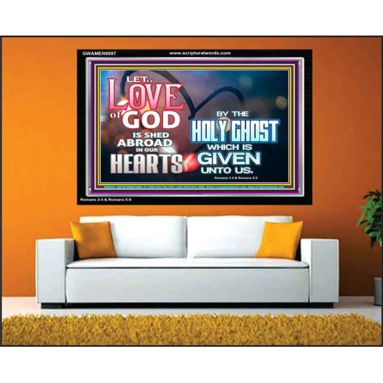 LED THE LOVE OF GOD SHED ABROAD IN OUR HEARTS  Large Acrylic Frame  GWAMEN9597  