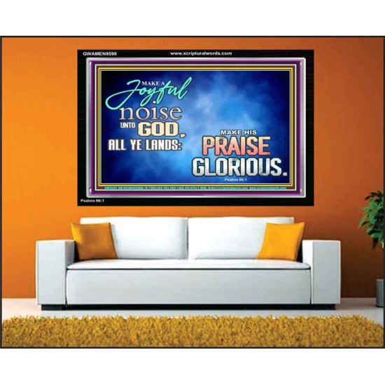 MAKE A JOYFUL NOISE UNTO TO OUR GOD JEHOVAH  Wall Art Acrylic Frame  GWAMEN9598  