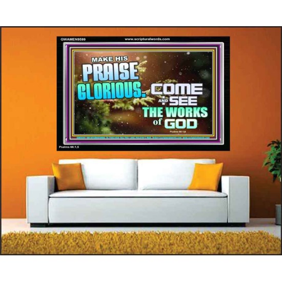 MAKE HIS PRAISE GLORIOUS  Modern Art Acrylic Frame  GWAMEN9599  