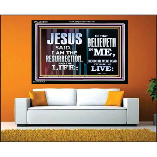 I AM THE RESURRECTION AND THE LIFE  Kitchen Wall Art Acrylic Frame  GWAMEN9789  