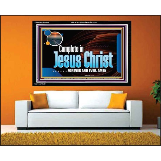 COMPLETE IN JESUS CHRIST FOREVER  Affordable Wall Art Prints  GWAMEN9905  