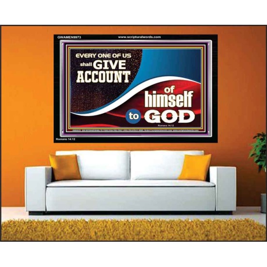 WE SHALL ALL GIVE ACCOUNT TO GOD  Scripture Art Prints Acrylic Frame  GWAMEN9973  