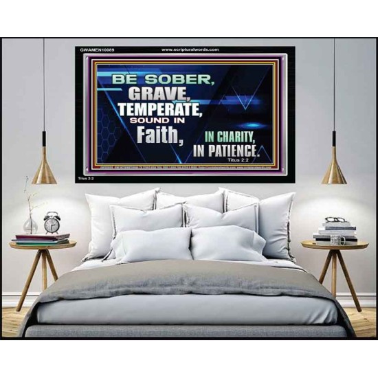 BE SOBER, GRAVE, TEMPERATE AND SOUND IN FAITH  Modern Wall Art  GWAMEN10089  