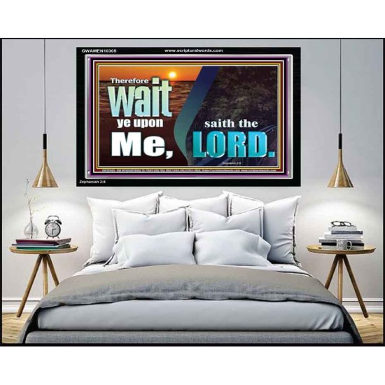 WAIT YE UPON ME SAITH THE LORD  Custom Biblical Paintings  GWAMEN10305  