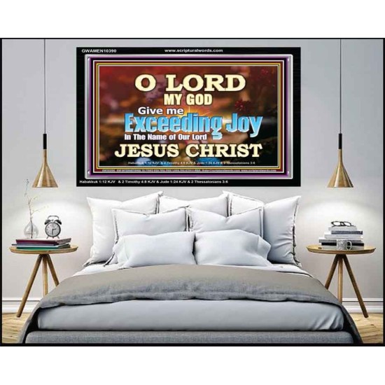 GIVE ME EXCEEDING JOY MY GOD   Unique Scriptural Acrylic Frame  GWAMEN10390  