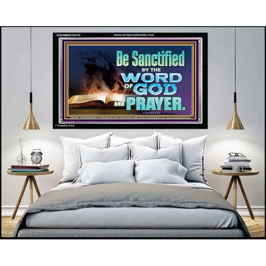 BE SANCTIFIED BY THE WORD OF GOD AND PRAYER  Ultimate Power Acrylic Frame  GWAMEN10410  