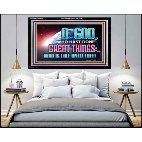 O GOD WHO HAS DONE GREAT THINGS  Scripture Art Acrylic Frame  GWAMEN10508  