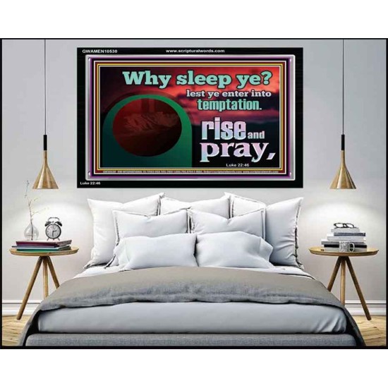 WHY SLEEP YE RISE AND PRAY  Unique Scriptural Acrylic Frame  GWAMEN10530  