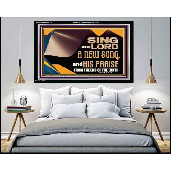 SING UNTO THE LORD A NEW SONG AND HIS PRAISE  Bible Verse for Home Acrylic Frame  GWAMEN10623  