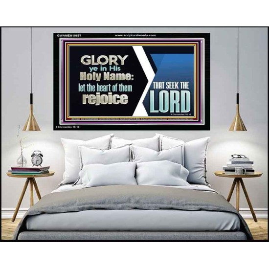THE HEART OF THEM THAT SEEK THE LORD REJOICE  Righteous Living Christian Acrylic Frame  GWAMEN10657  