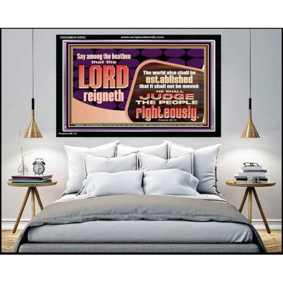 THE LORD IS A DEPENDABLE RIGHTEOUS JUDGE VERY FAITHFUL GOD  Unique Power Bible Acrylic Frame  GWAMEN10682  