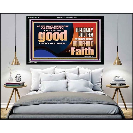 DO GOOD UNTO ALL MEN ESPECIALLY THE HOUSEHOLD OF FAITH  Church Acrylic Frame  GWAMEN10707  