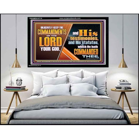 DILIGENTLY KEEP THE COMMANDMENTS OF THE LORD OUR GOD  Ultimate Inspirational Wall Art Acrylic Frame  GWAMEN10719  