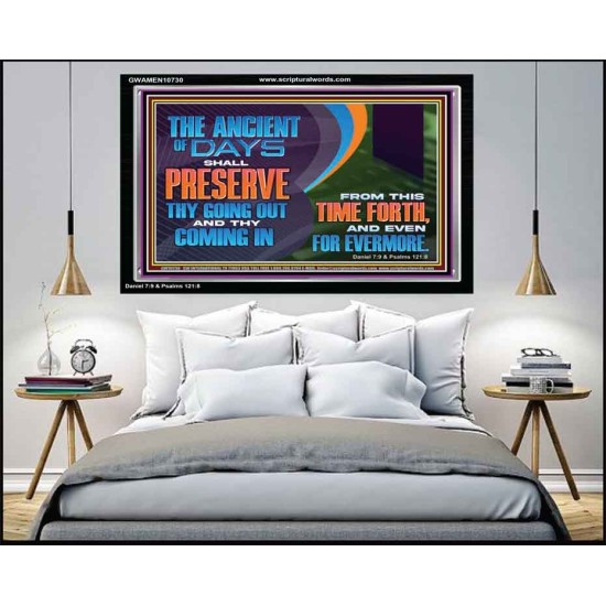 THE ANCIENT OF DAYS SHALL PRESERVE THY GOING OUT AND COMING  Scriptural Wall Art  GWAMEN10730  