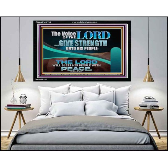 THE VOICE OF THE LORD GIVE STRENGTH UNTO HIS PEOPLE  Contemporary Christian Wall Art Acrylic Frame  GWAMEN10795  