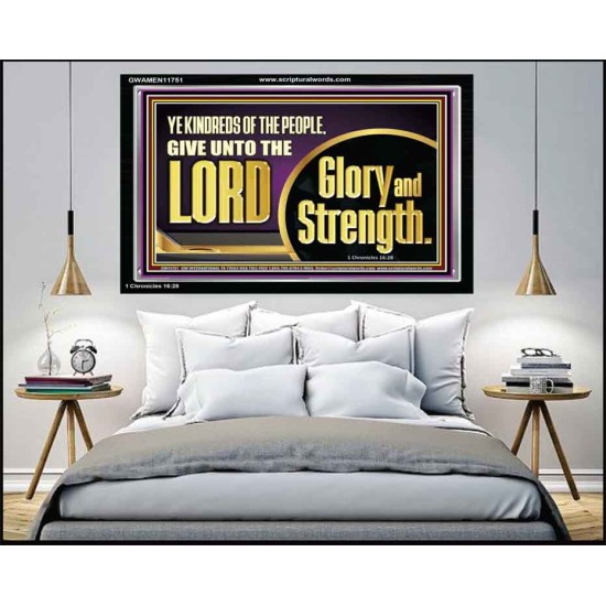 GIVE UNTO THE LORD GLORY AND STRENGTH  Sanctuary Wall Picture Acrylic Frame  GWAMEN11751  